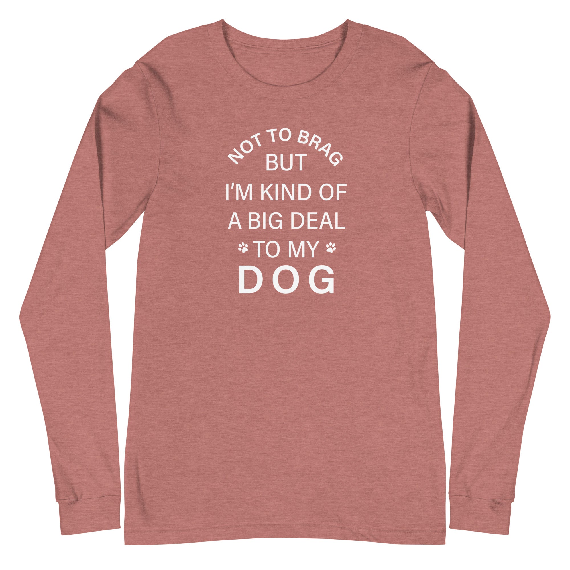 Not To Brag Dog Long Sleeve Tee