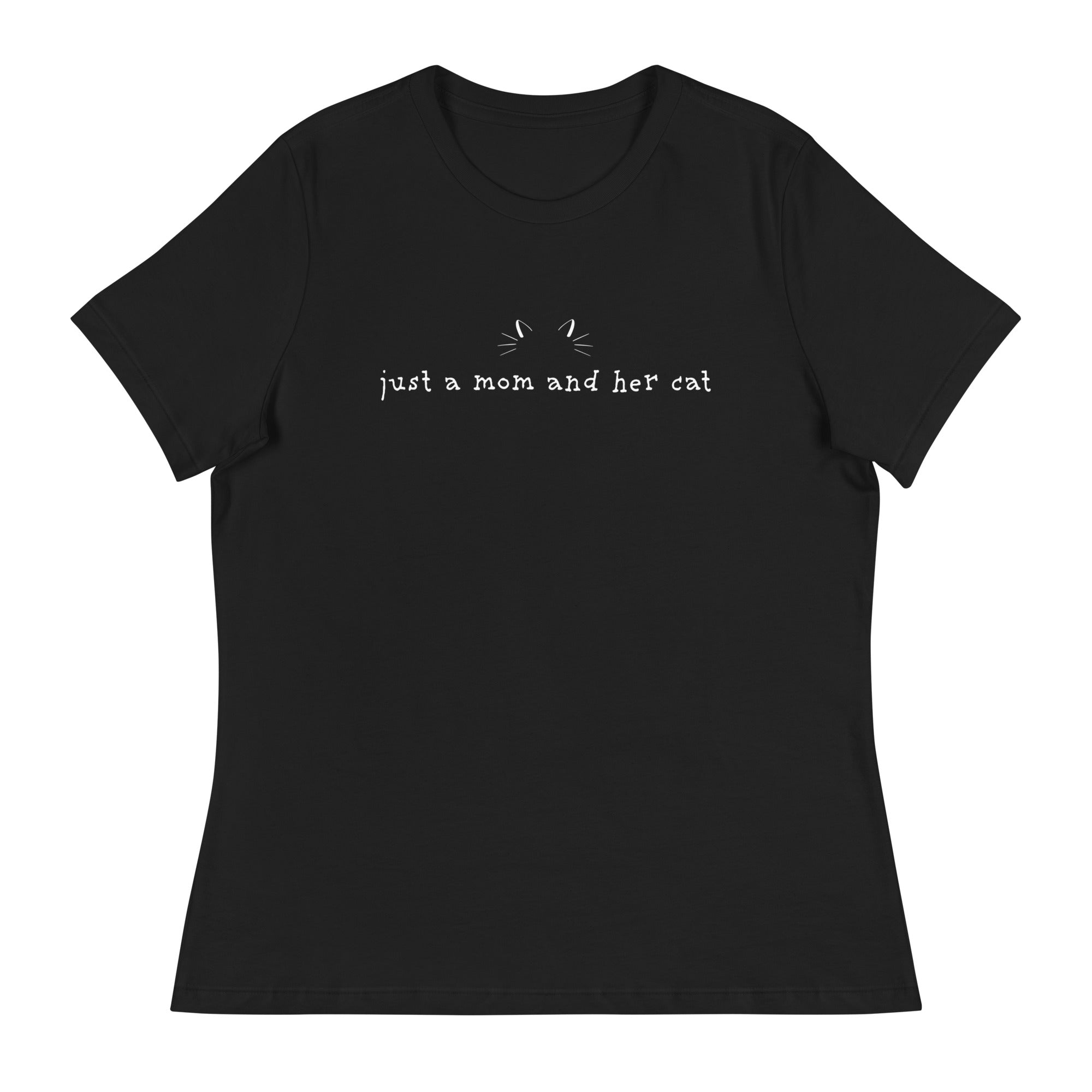 Just A Mom & Her Cat Women's Relaxed T-Shirt