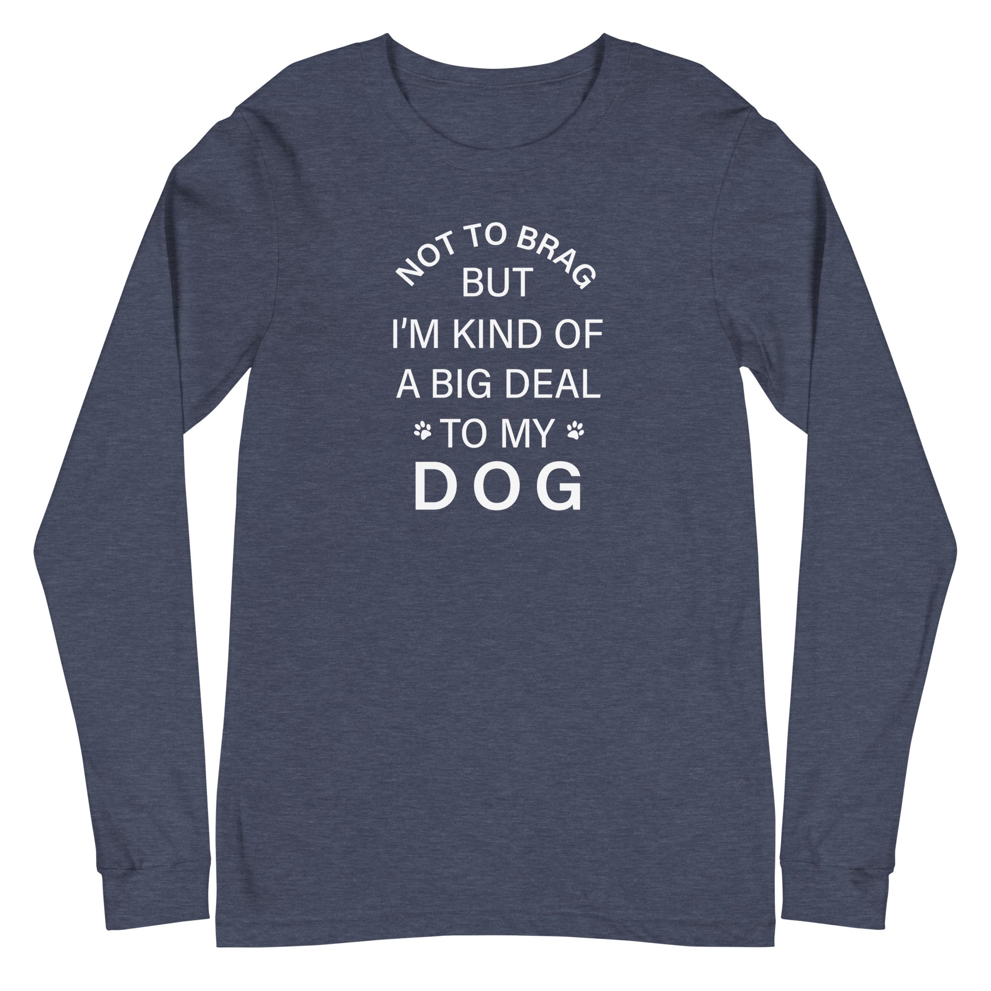 Not To Brag Dog Long Sleeve Tee