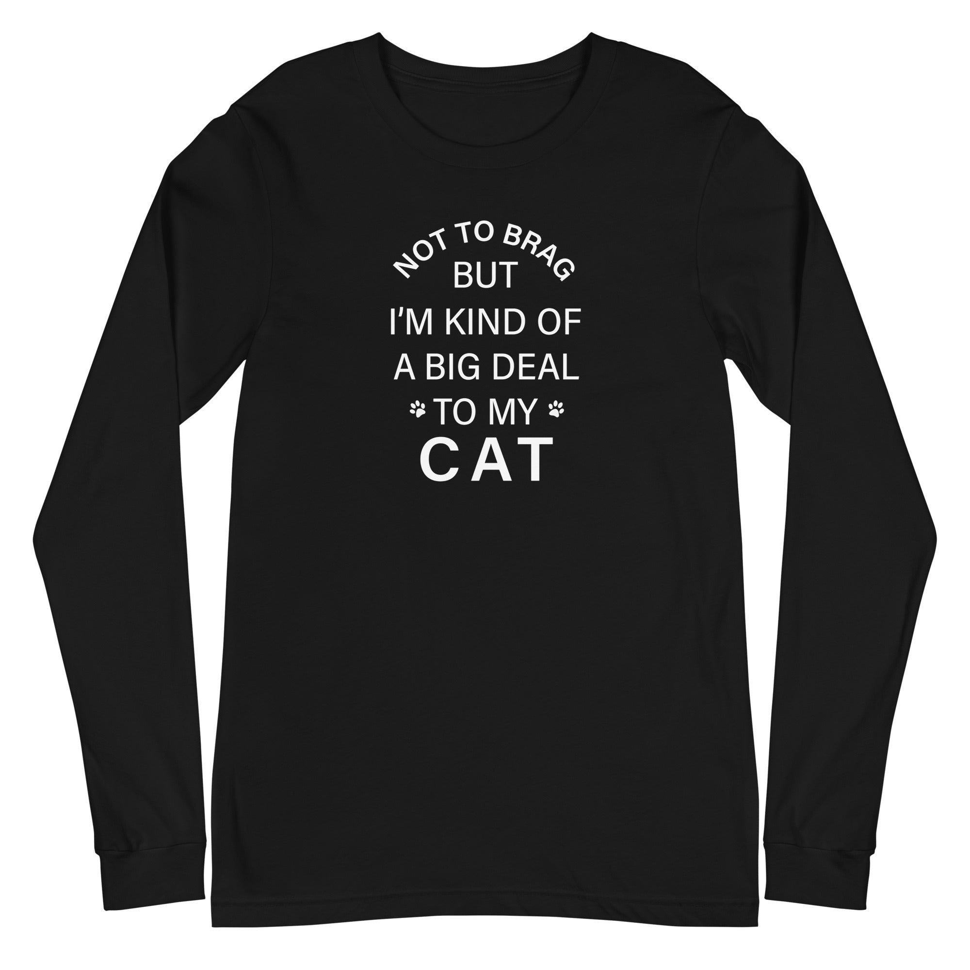 Not To Brag Cat Long Sleeve Tee