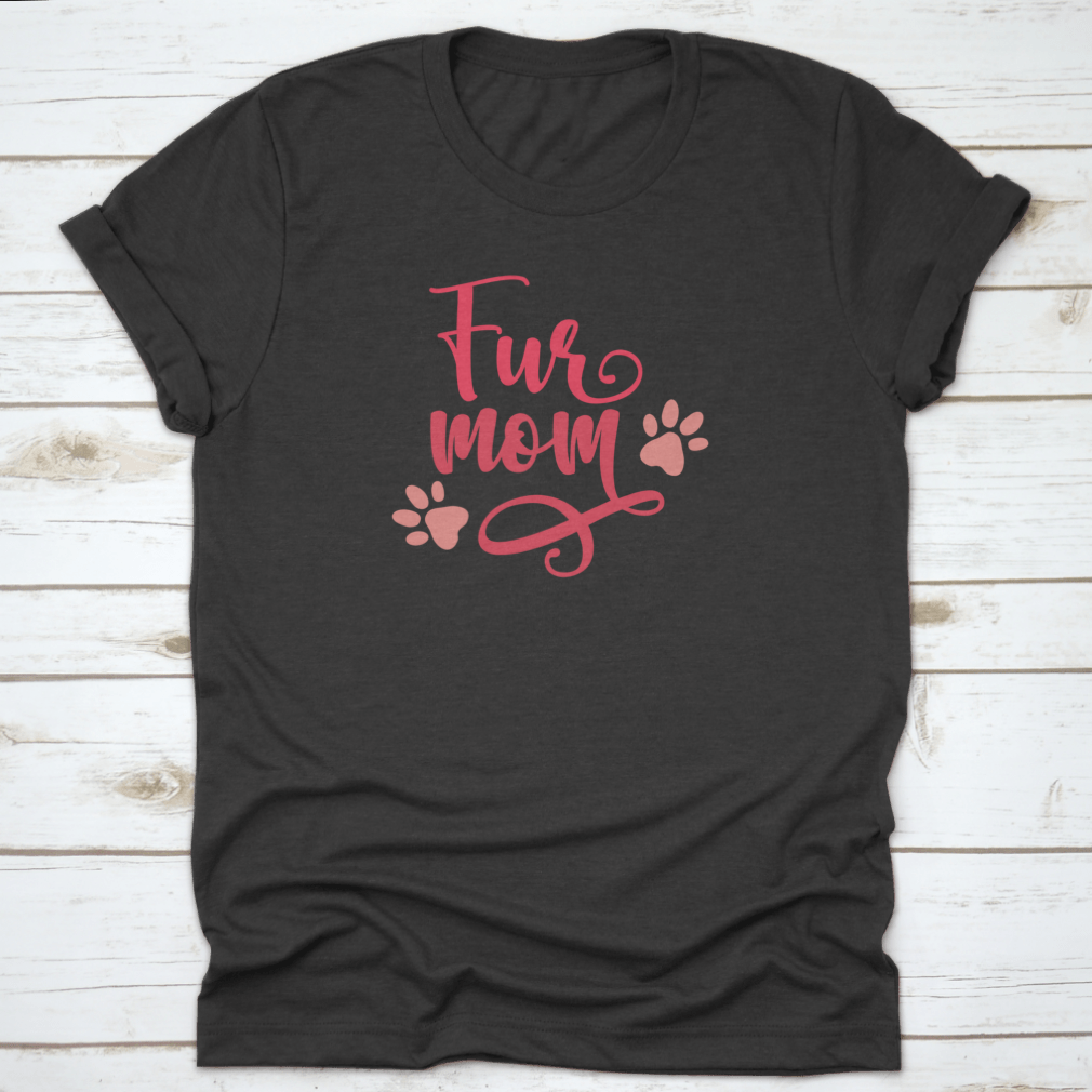 Fur Mom & Paws T-Shirt