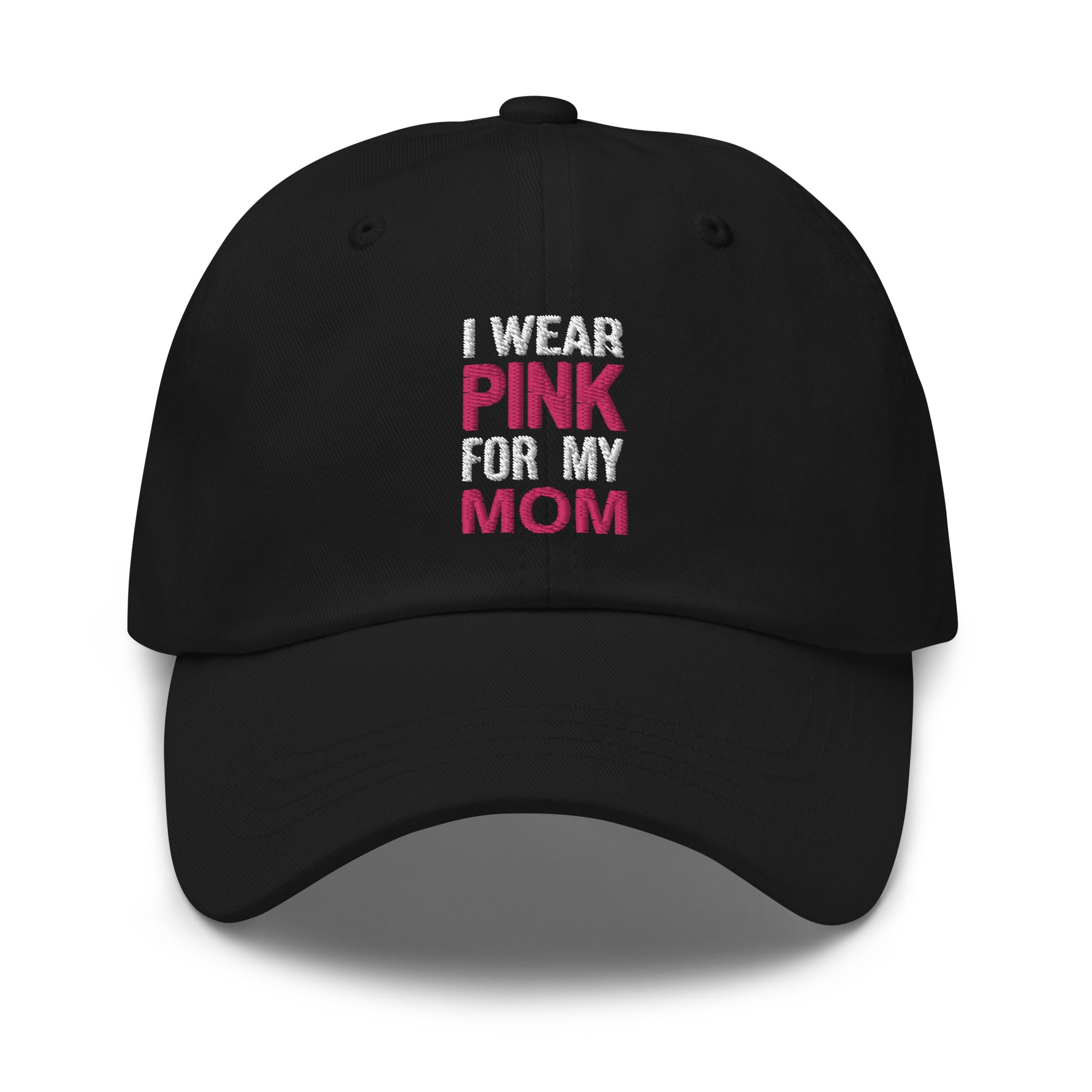 I Wear Pink For My Mom Baseball Hat