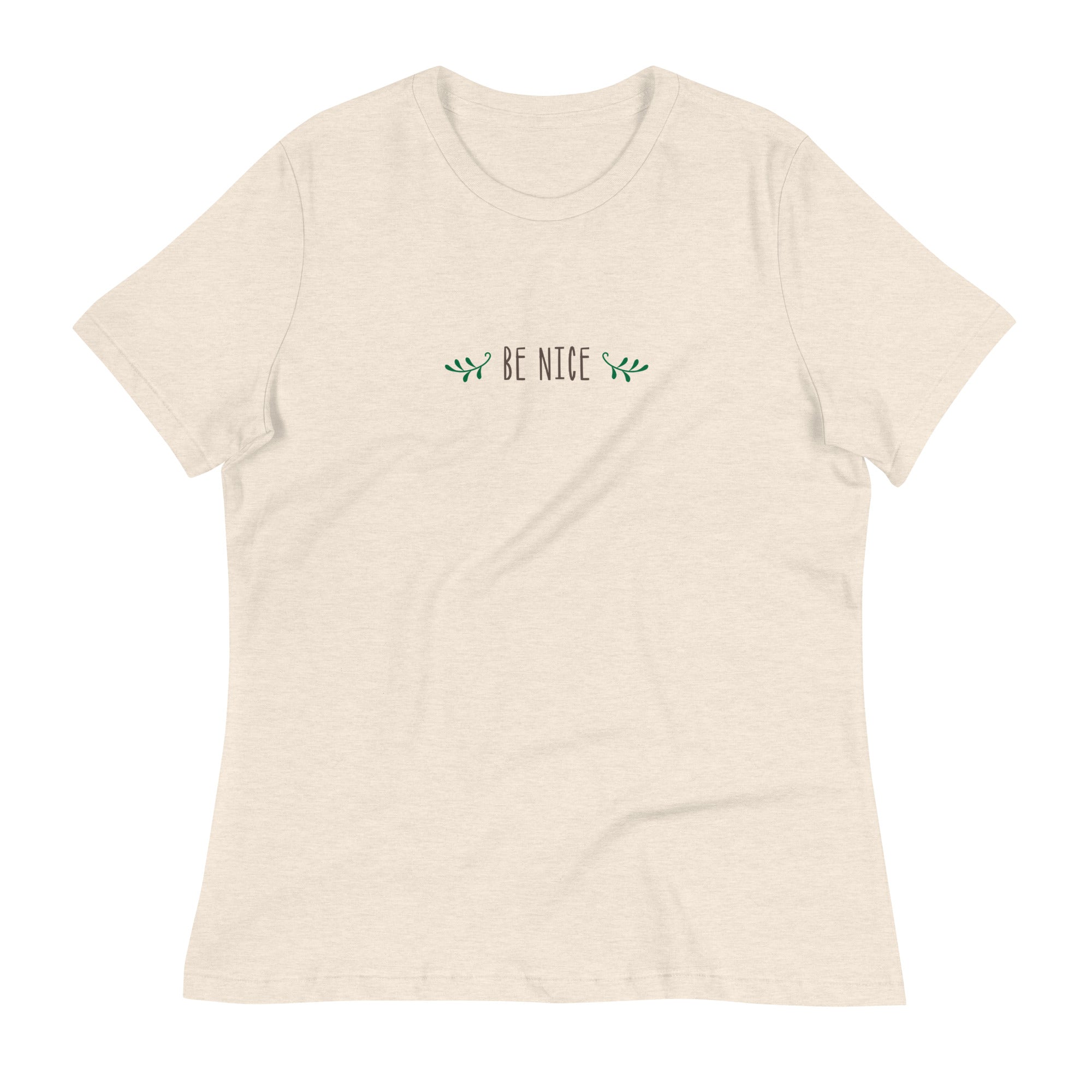 Be Nice Women's Relaxed T-Shirt