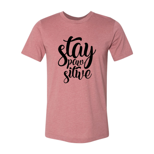 Stay Paw-Sitive T-Shirt