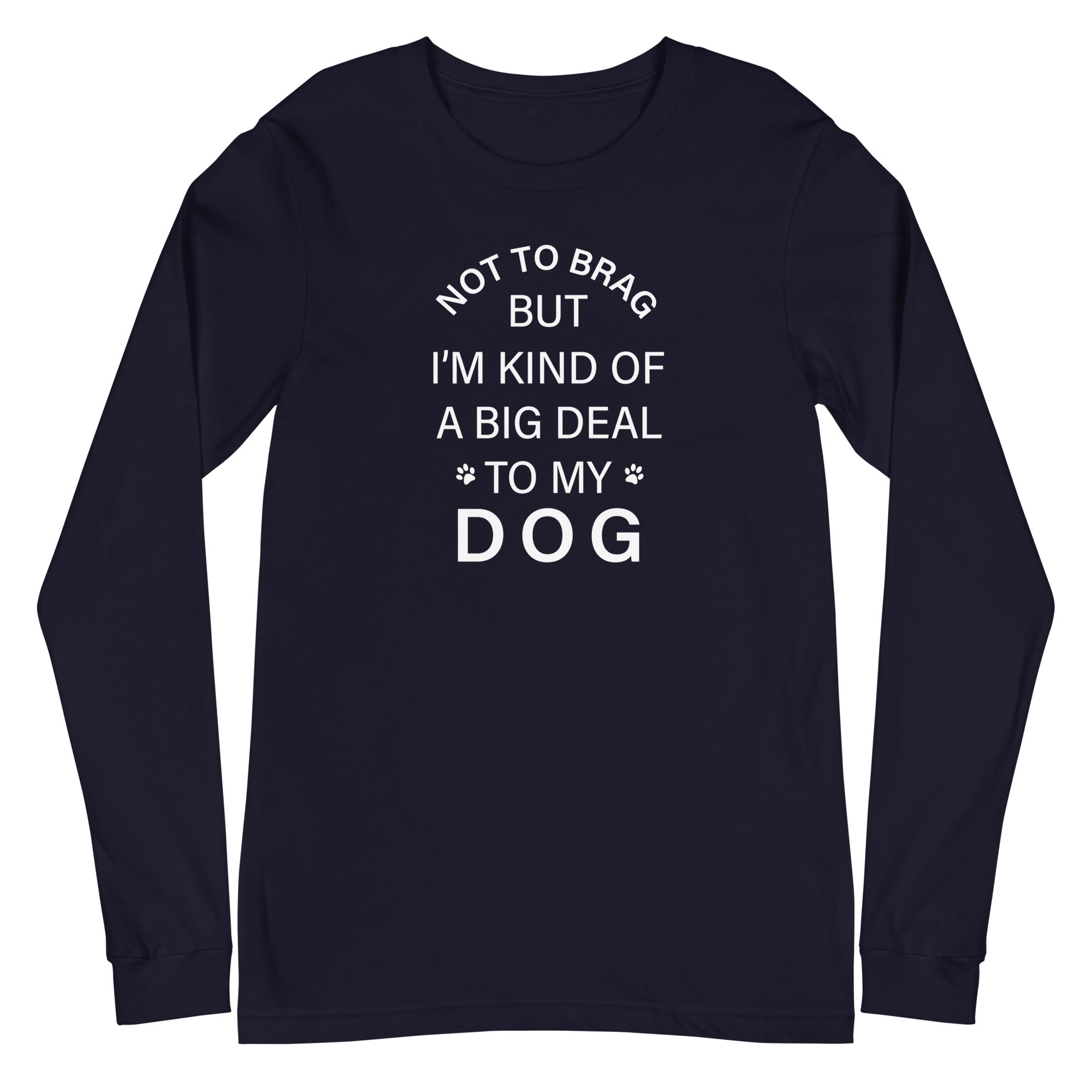 Not To Brag Dog Long Sleeve Tee