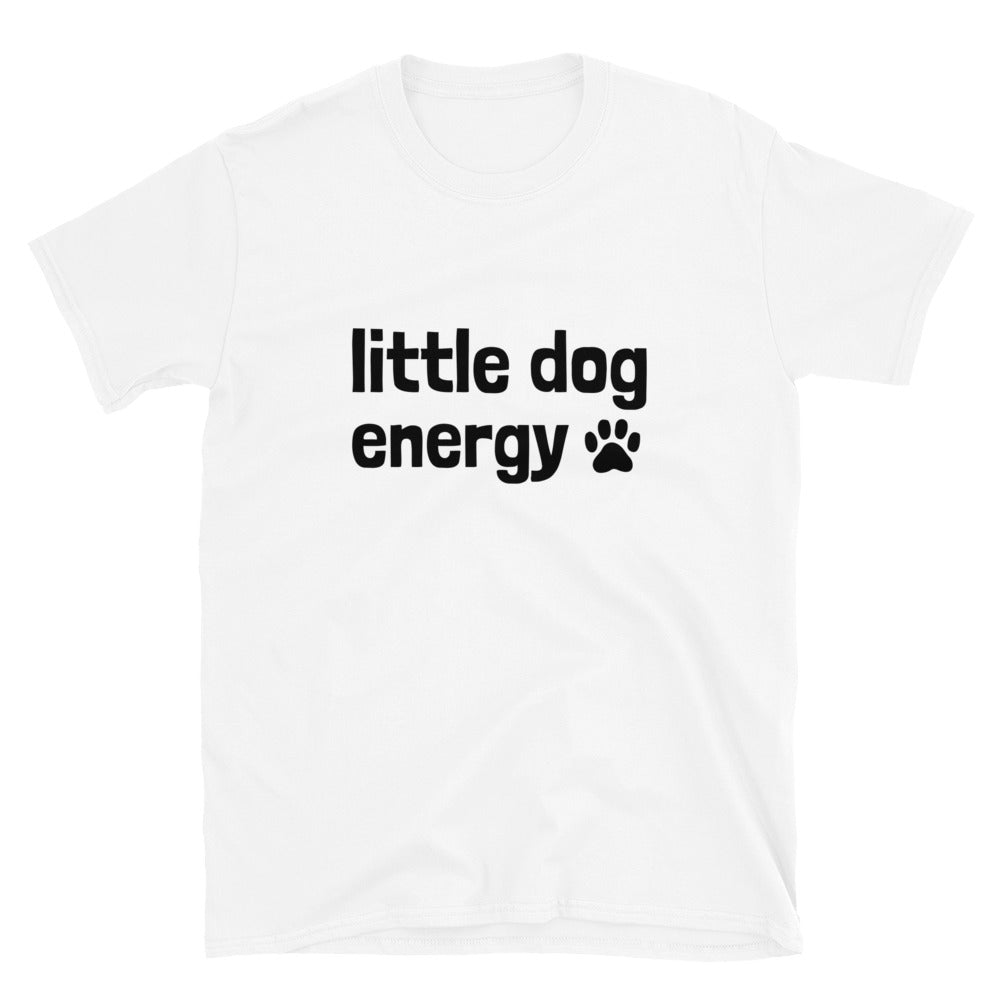 Little Dog Energy T-Shirt