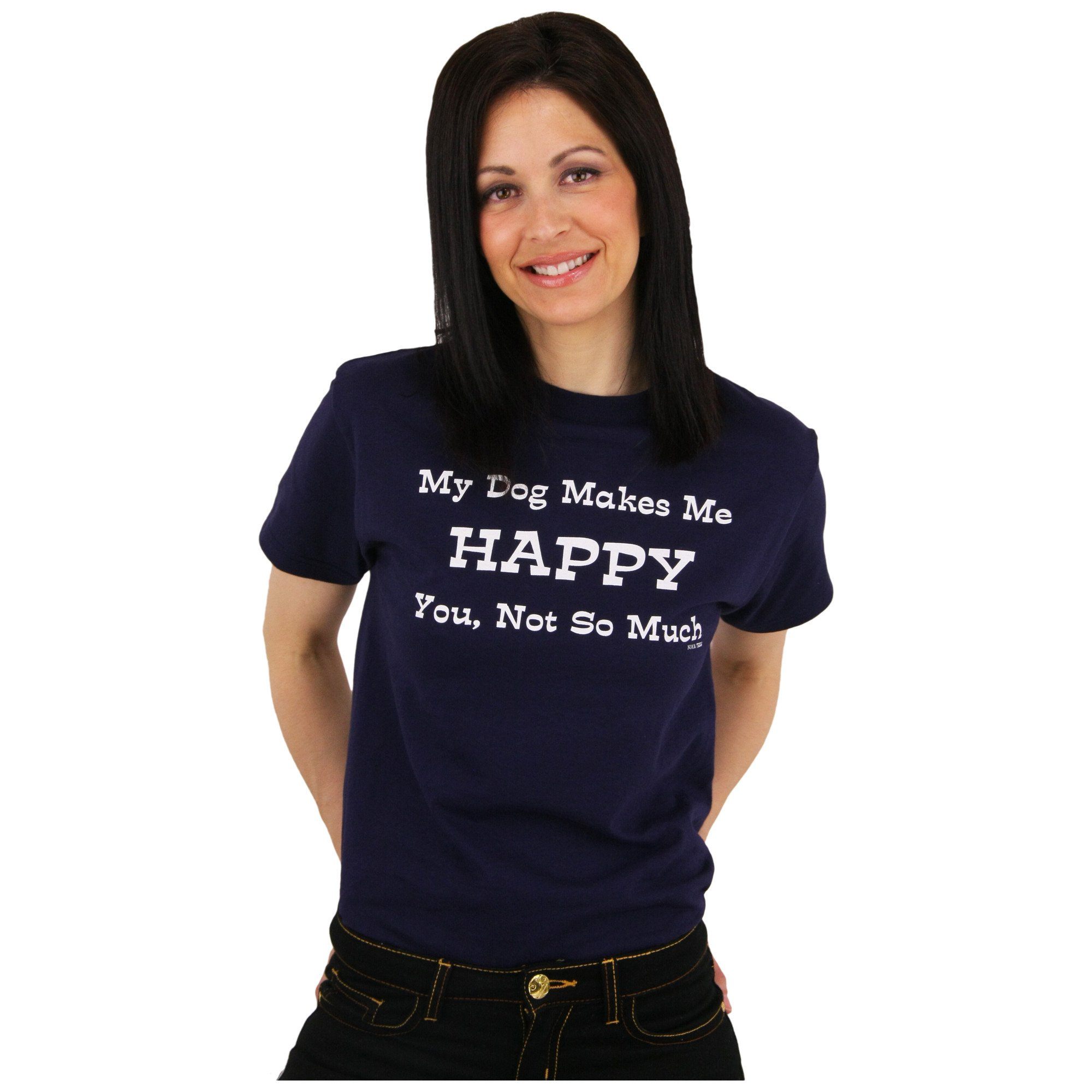 My Dog Makes Me Happy T-Shirt