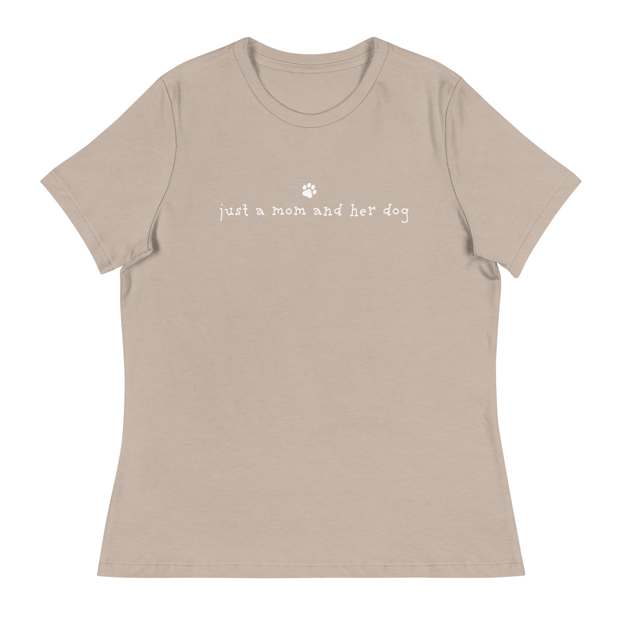 Just A Mom & Her Dog Women's Relaxed T-Shirt