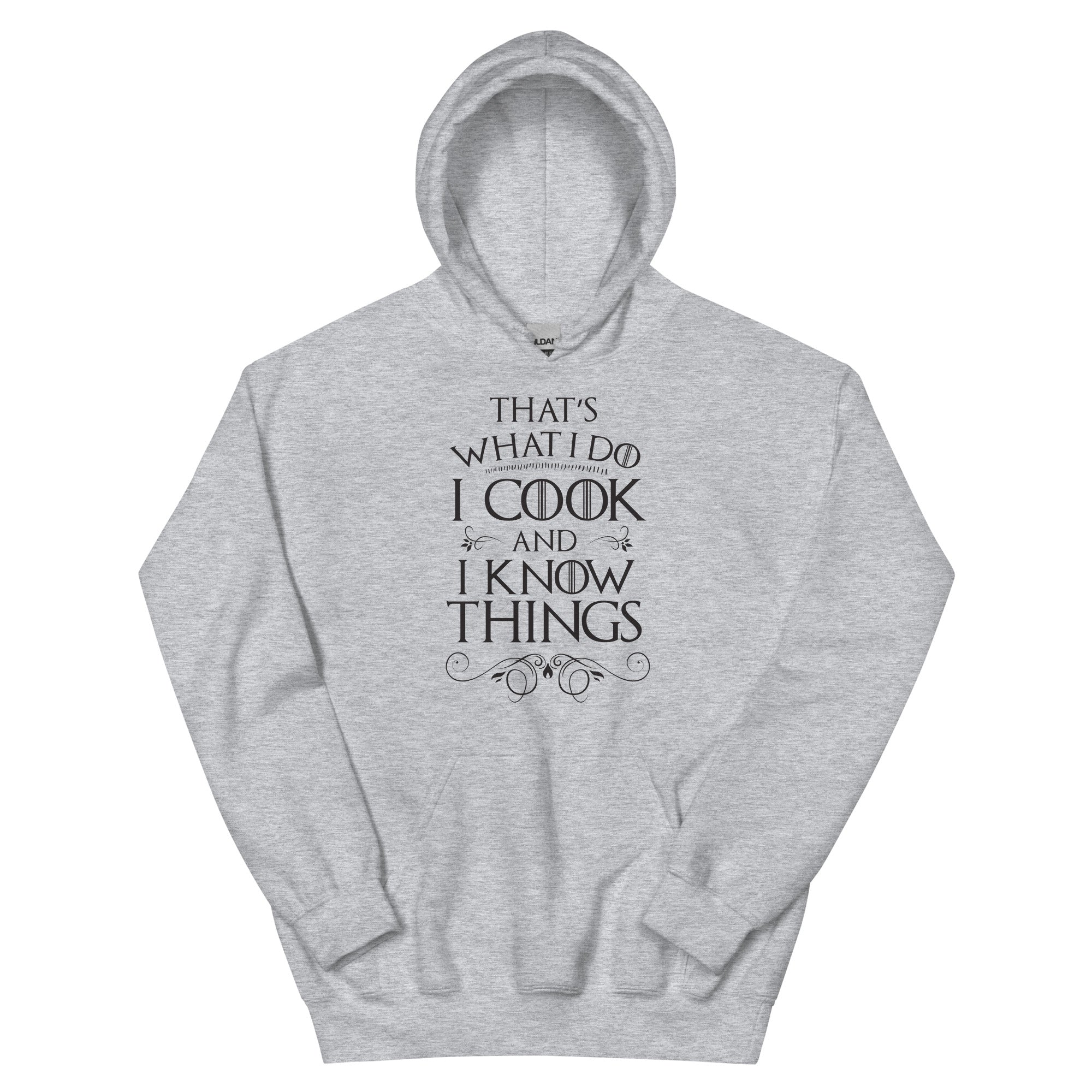 Cook & I Know Things Hoodie