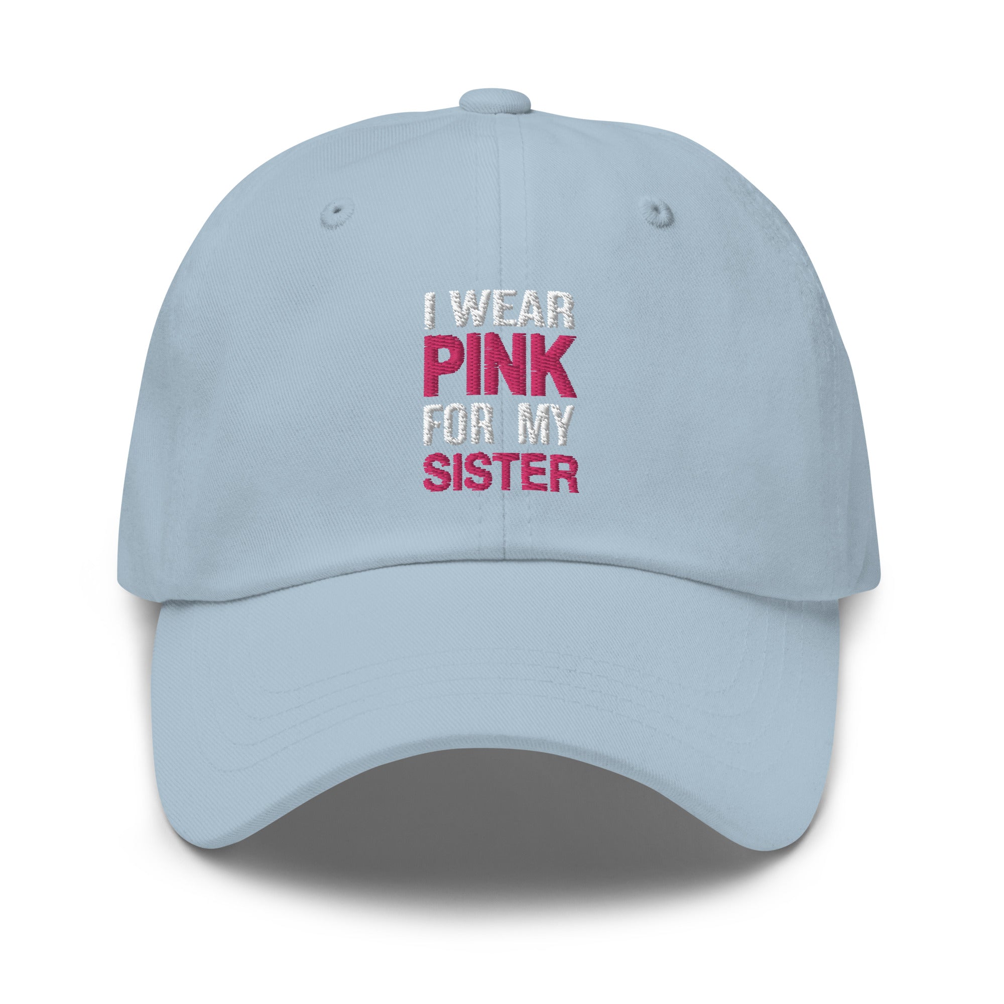 I Wear Pink For My Sister Baseball Hat