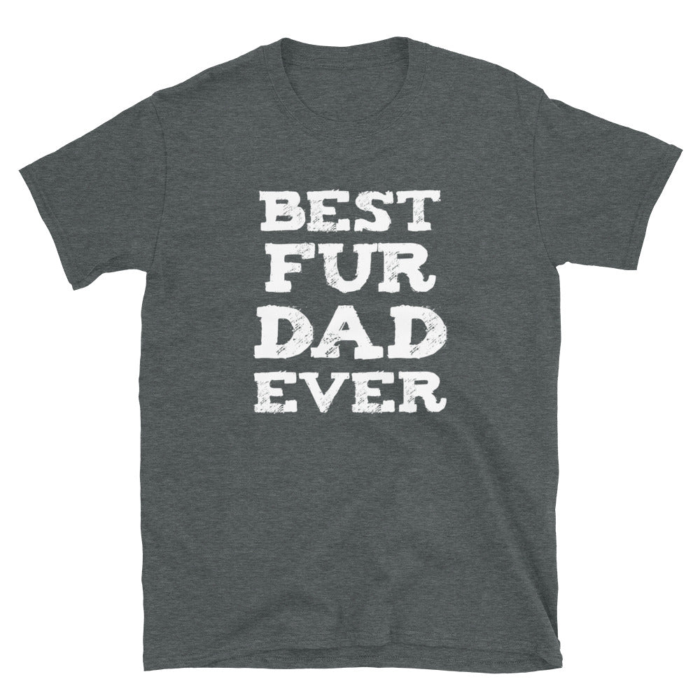 Best Fur Dad Ever T-Shirt