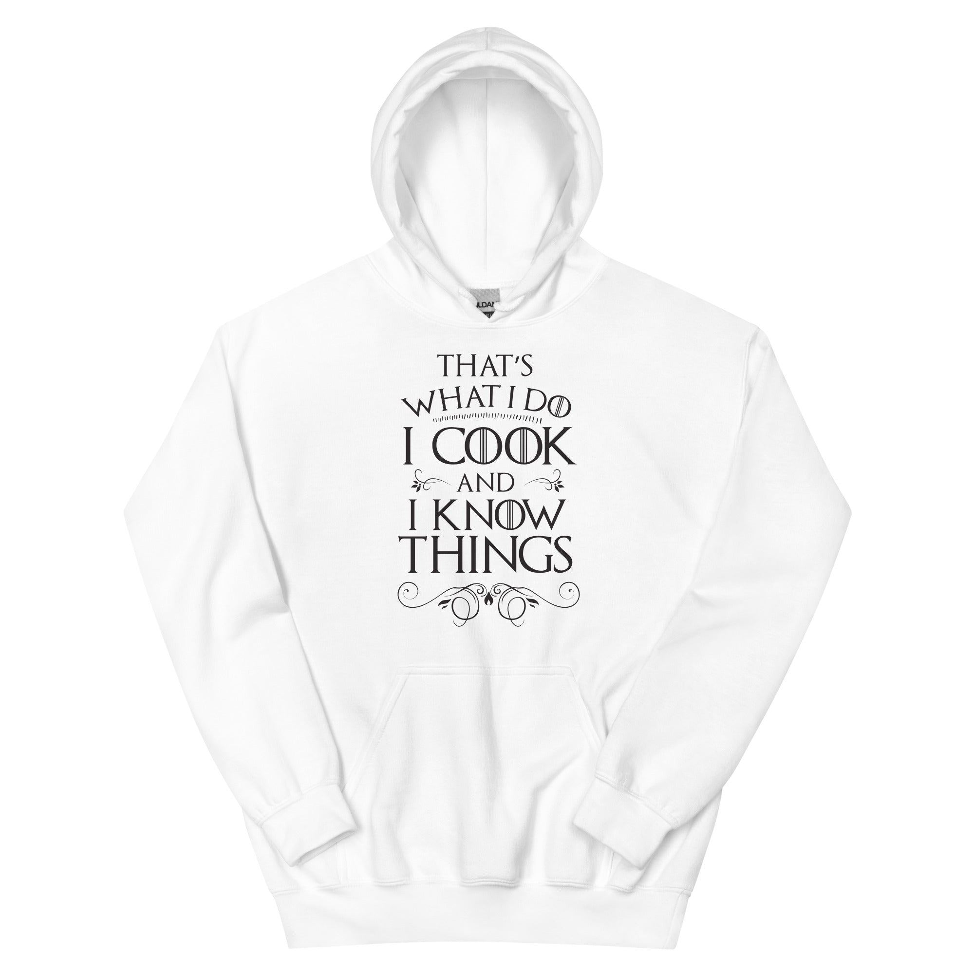 Cook & I Know Things Hoodie