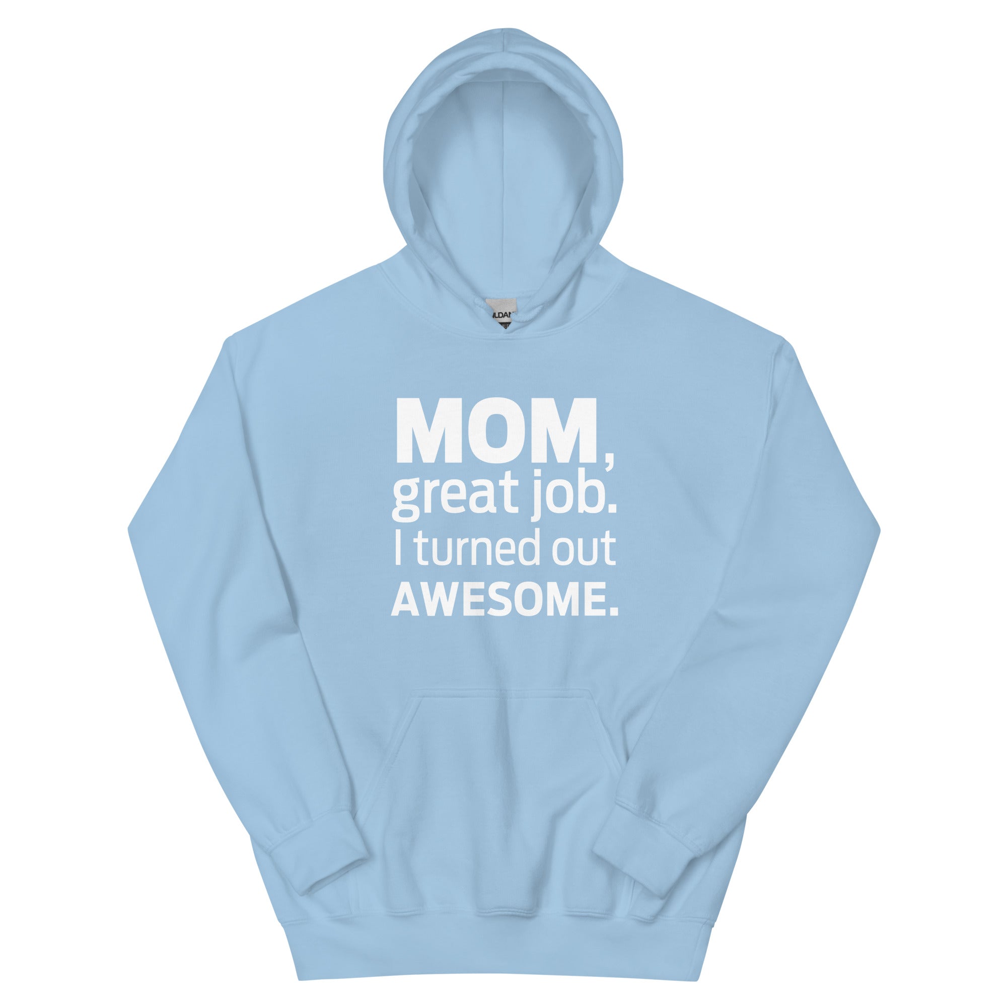 I Turned Out Awesome Hoodie