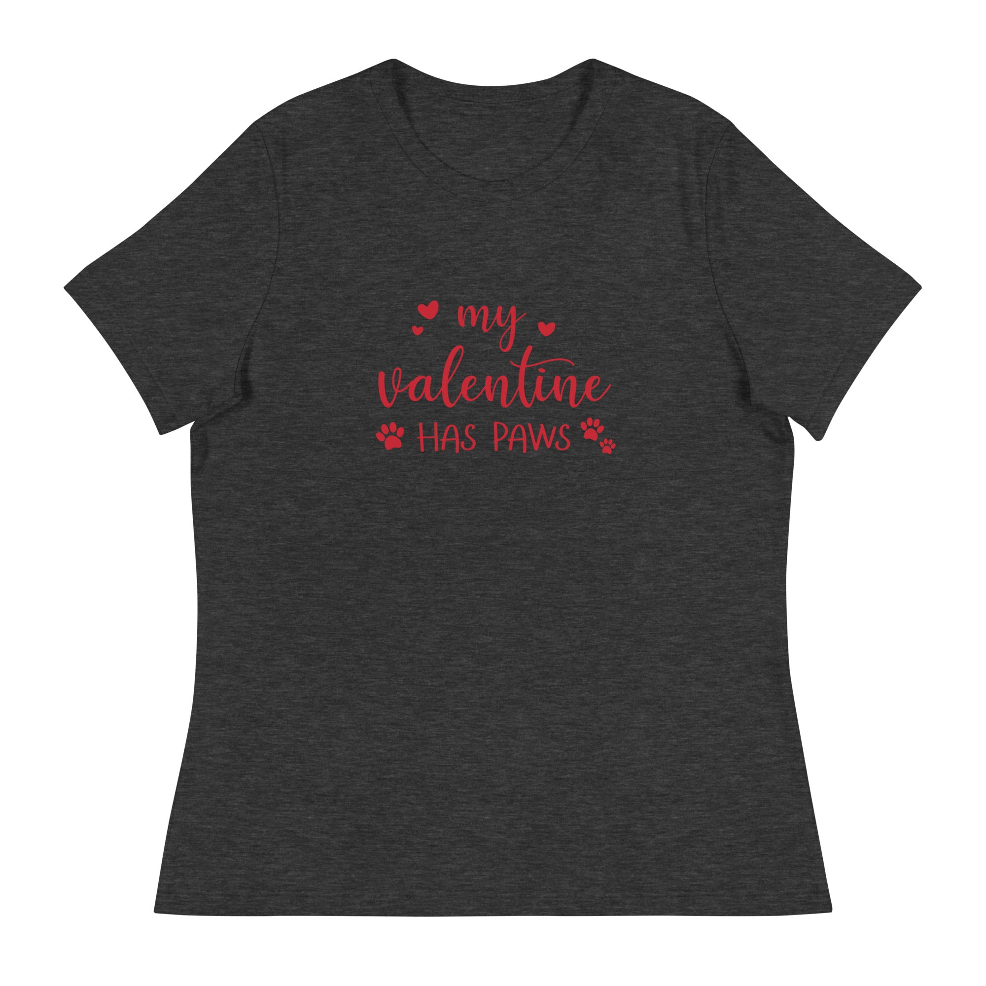 My Valentine Has Paws Women's Relaxed T-Shirt