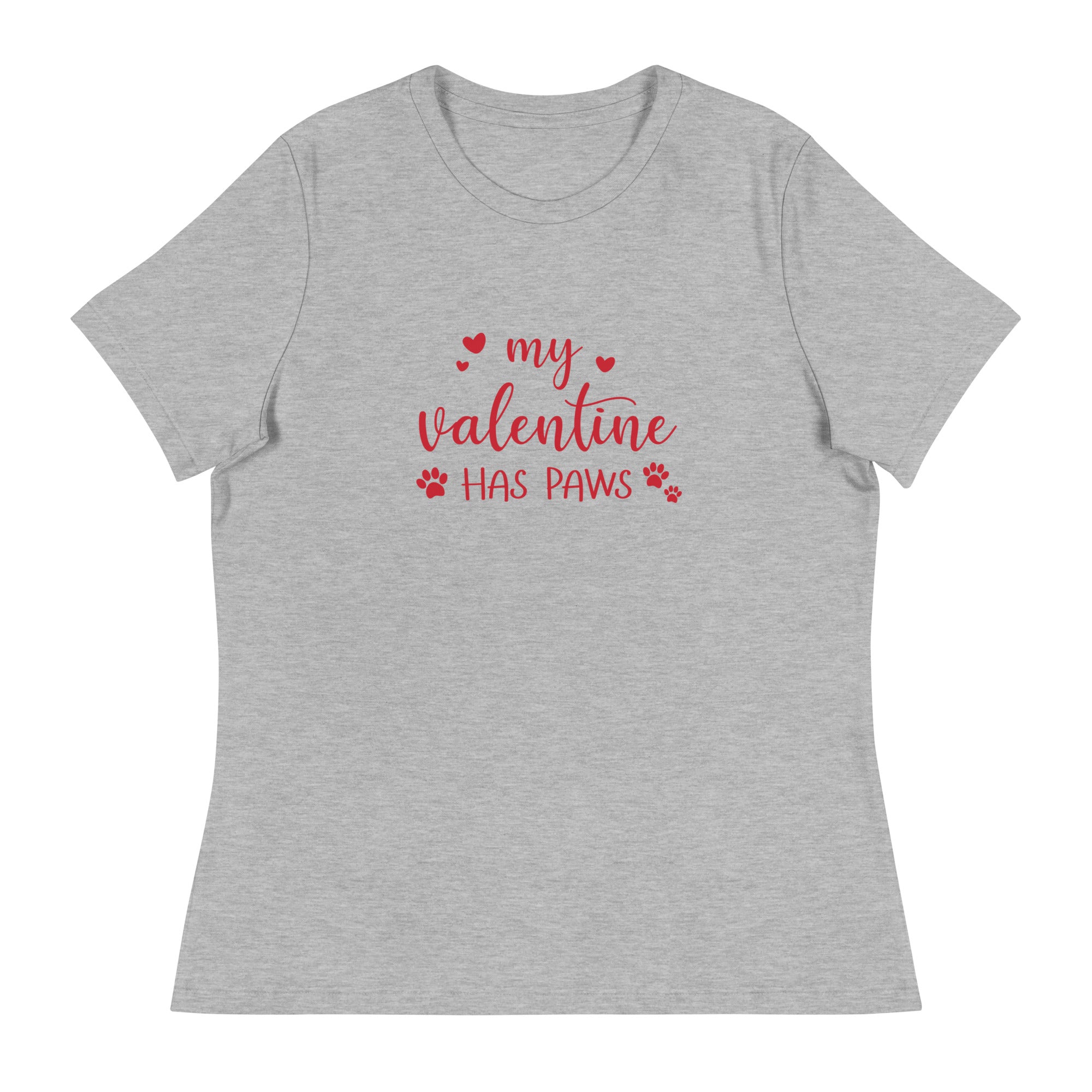 My Valentine Has Paws Women's Relaxed T-Shirt