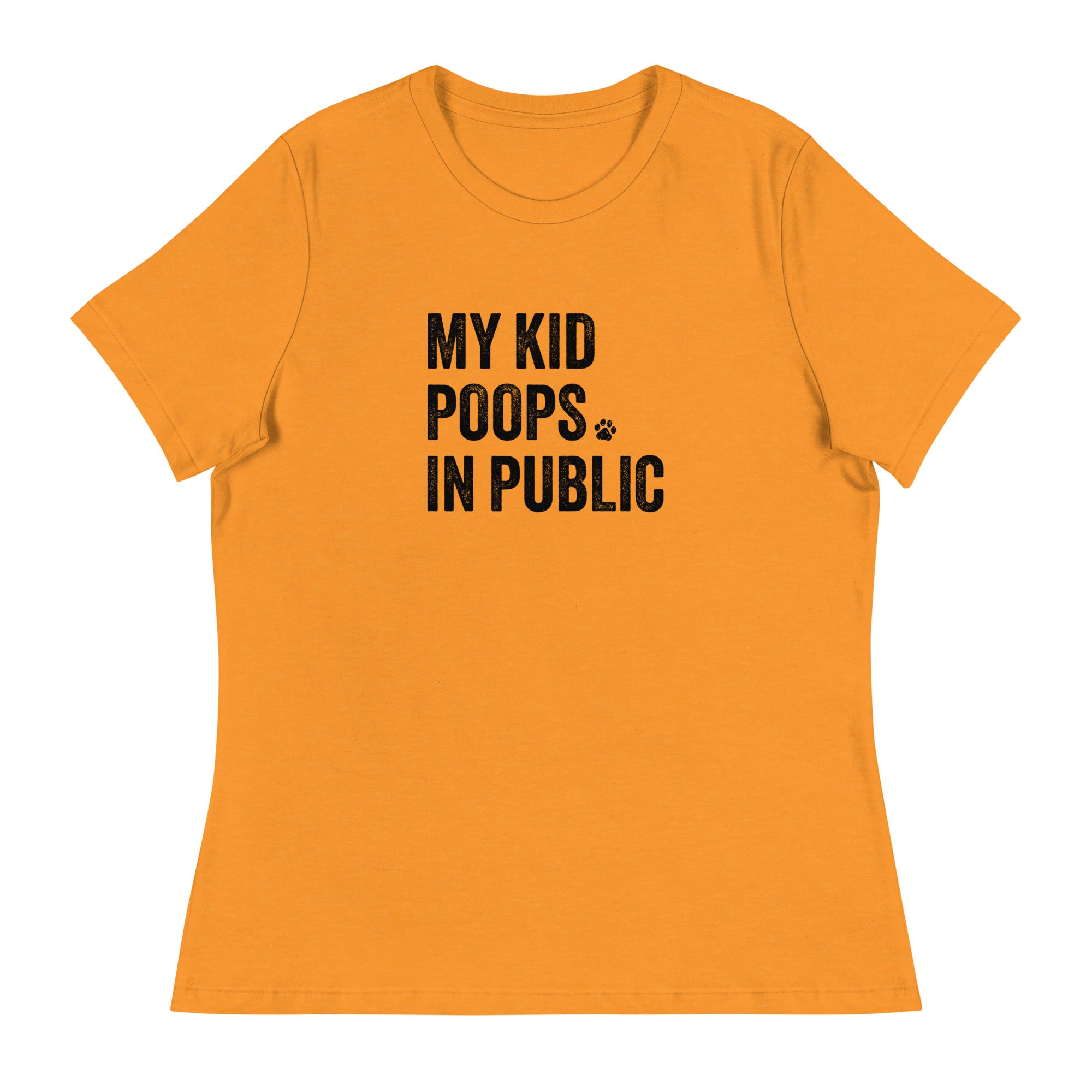 My Kid Poops In Public Women's Relaxed T-Shirt