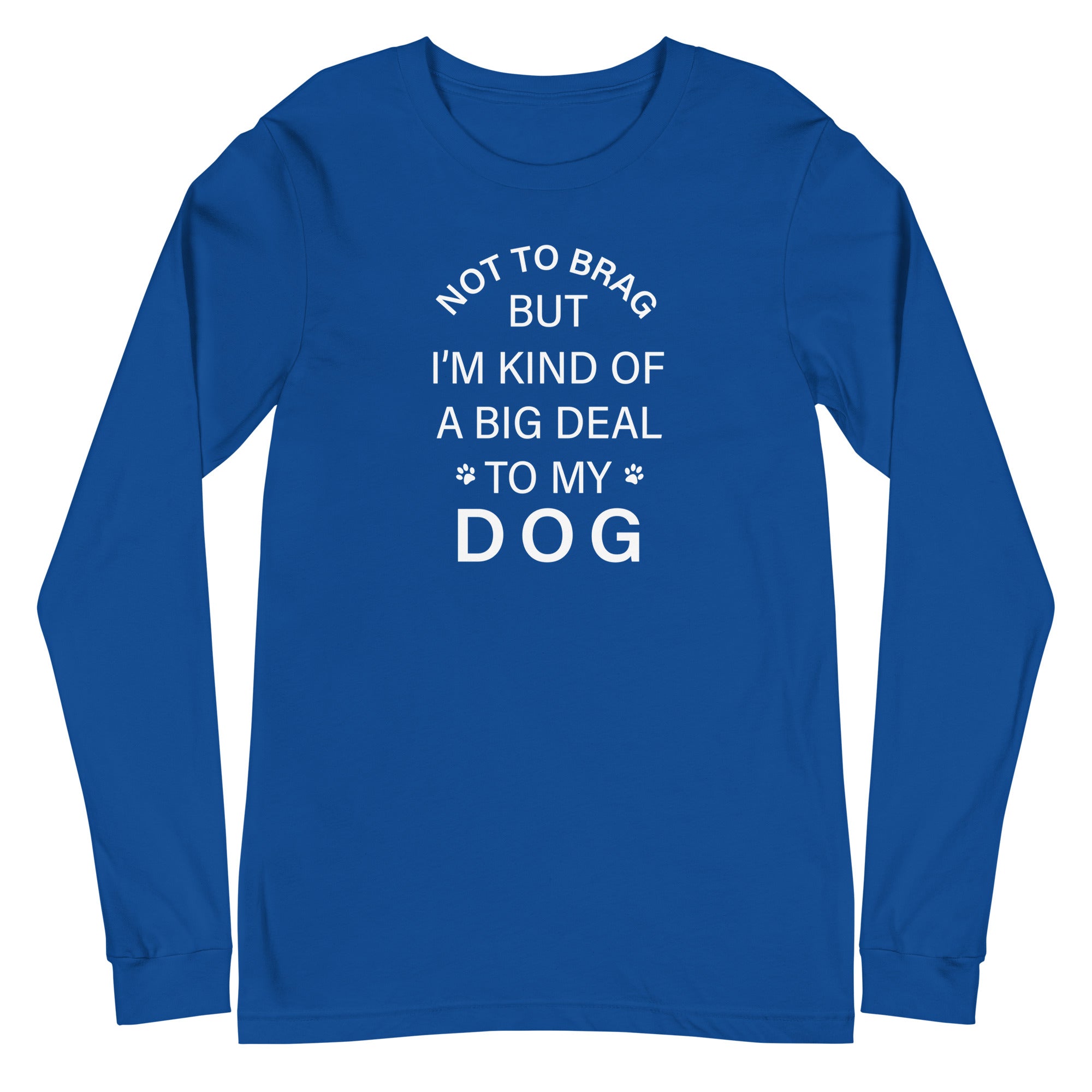 Not To Brag Dog Long Sleeve Tee